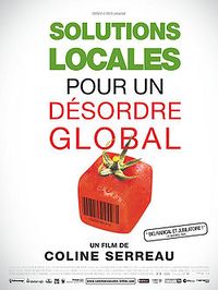Affiche du documentaire Solutions locales pour un désordre global